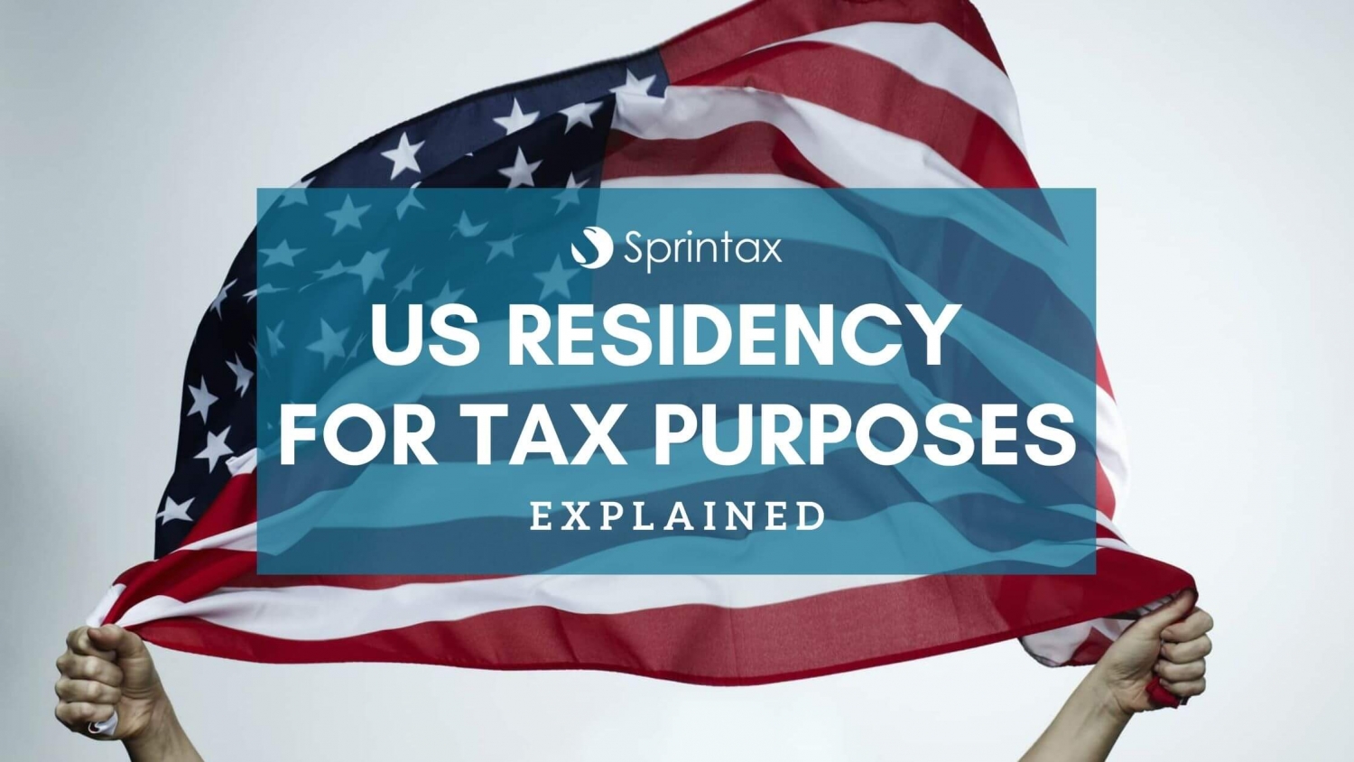 US Tax Residency Status Explained How To Determine It