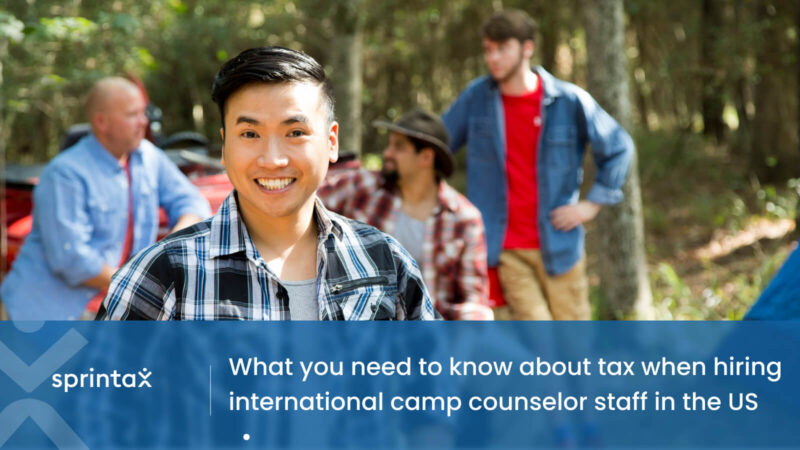 Tax information for US employers hiring international camp counselor staff