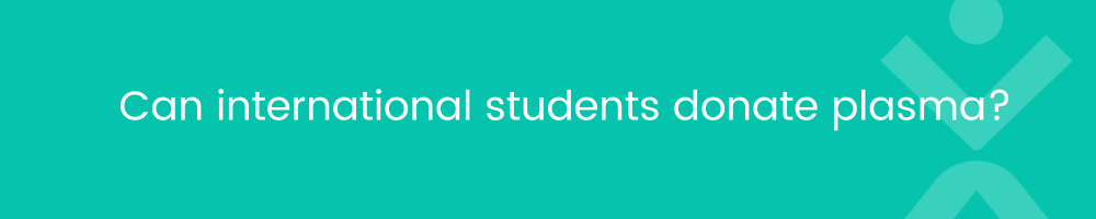 Can international students donate plasma