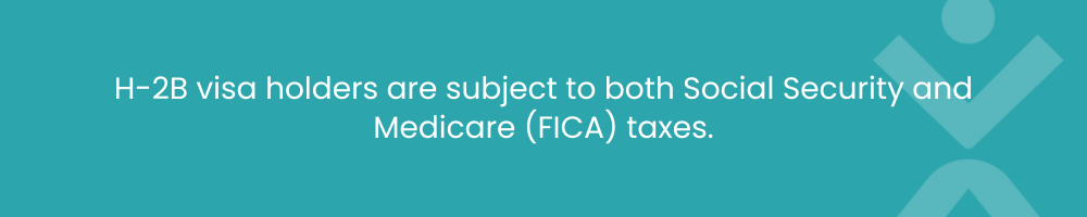 Do H2B workers pay Social Security Tax
