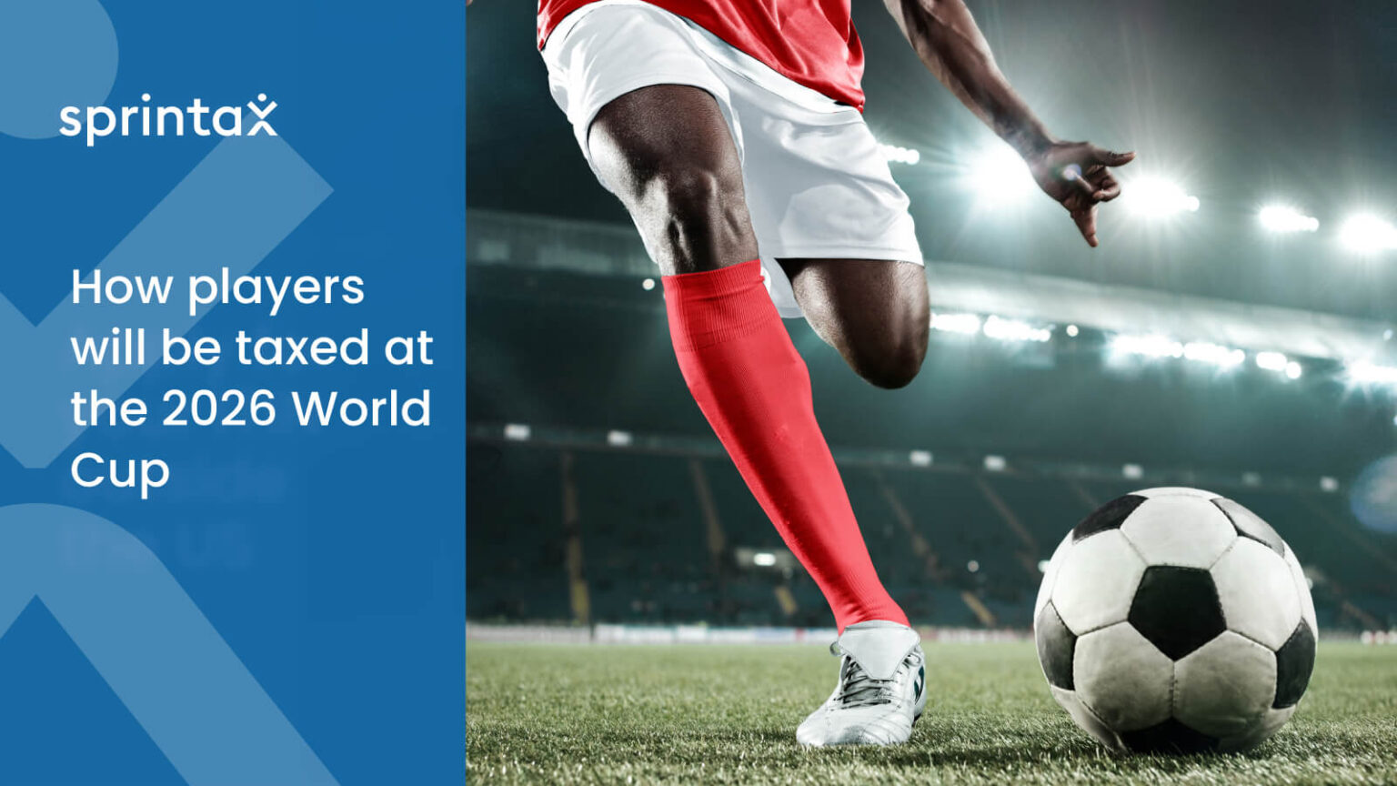 How The Tax Agencies In The US, Canada, And Mexico Simplified Tax Rules For World Cup Participants
